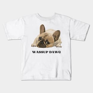 Pug Wassup Dawg Kids T-Shirt